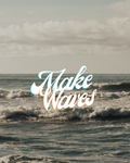 Make Waves Print – Digital Download